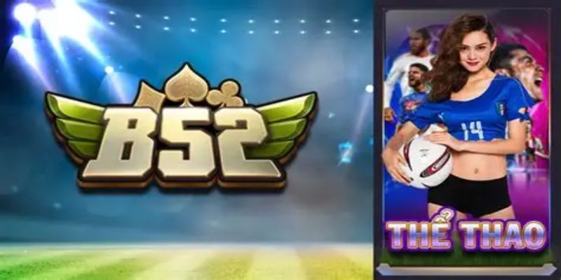 Đôi nét về thể thao B52 Club